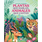 Plantas que hablan, animales que cantan